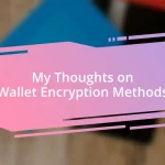 My Thoughts on Wallet Encryption Methods