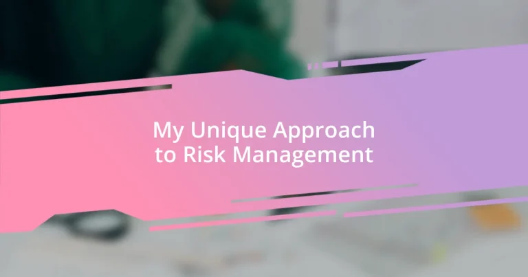 My Unique Approach to Risk Management