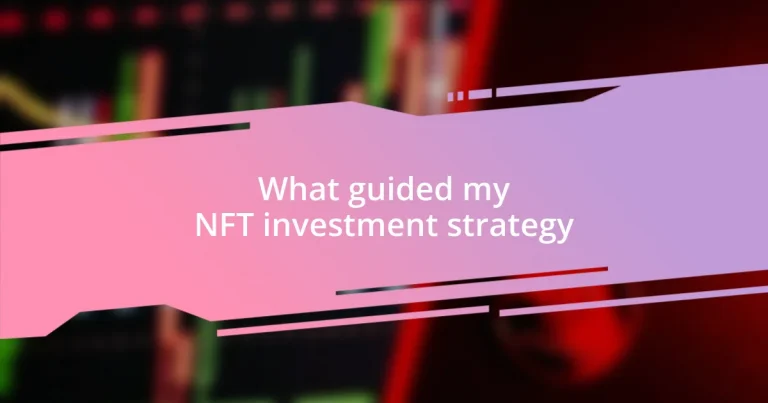 What guided my NFT investment strategy