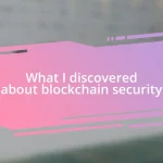 What I discovered about blockchain security