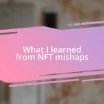 What I learned from NFT mishaps