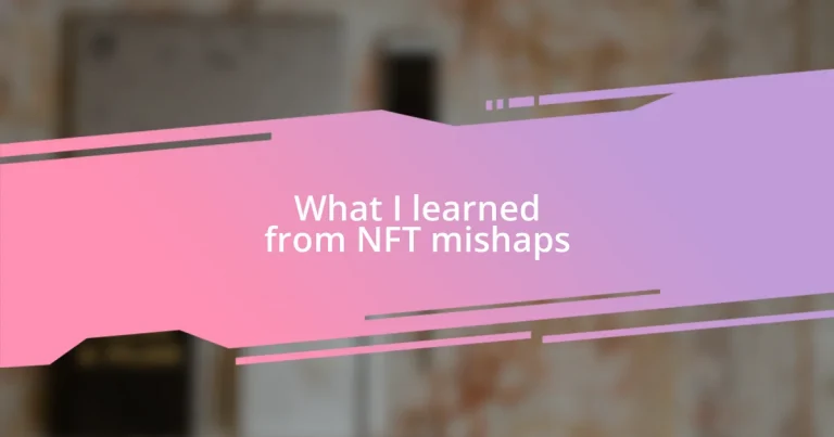 What I learned from NFT mishaps