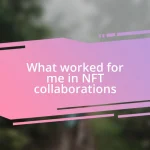 What worked for me in NFT collaborations