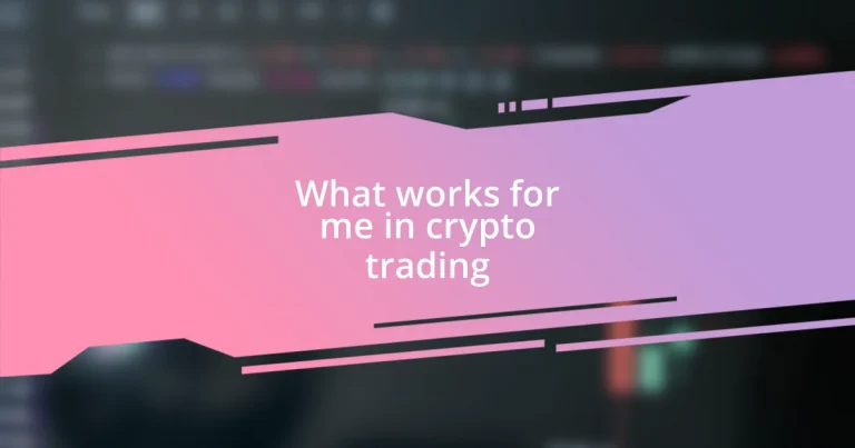 What works for me in crypto trading