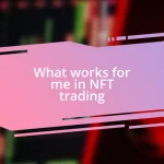 What works for me in NFT trading