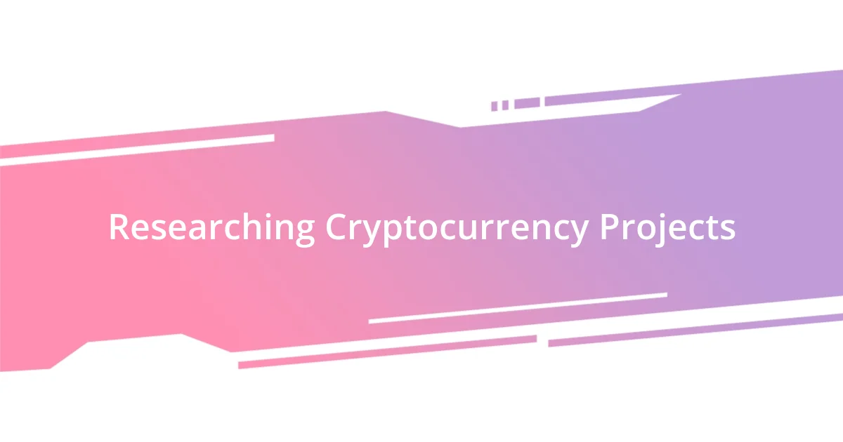 Researching Cryptocurrency Projects