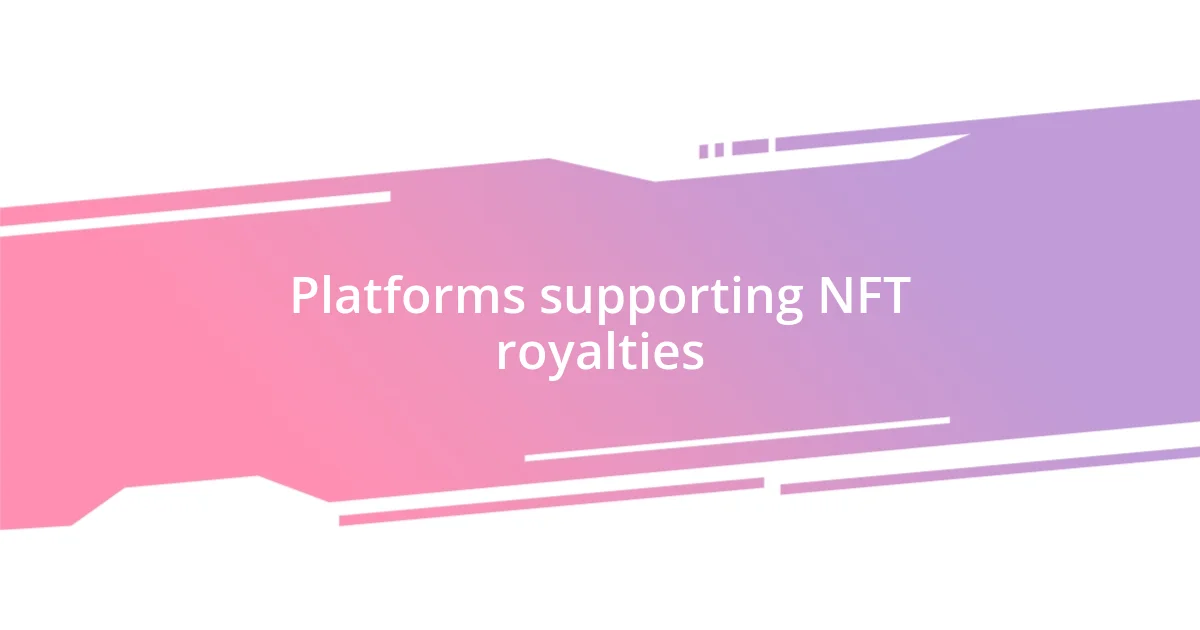 Platforms supporting NFT royalties