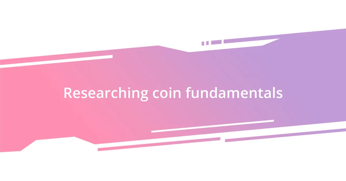 Researching coin fundamentals