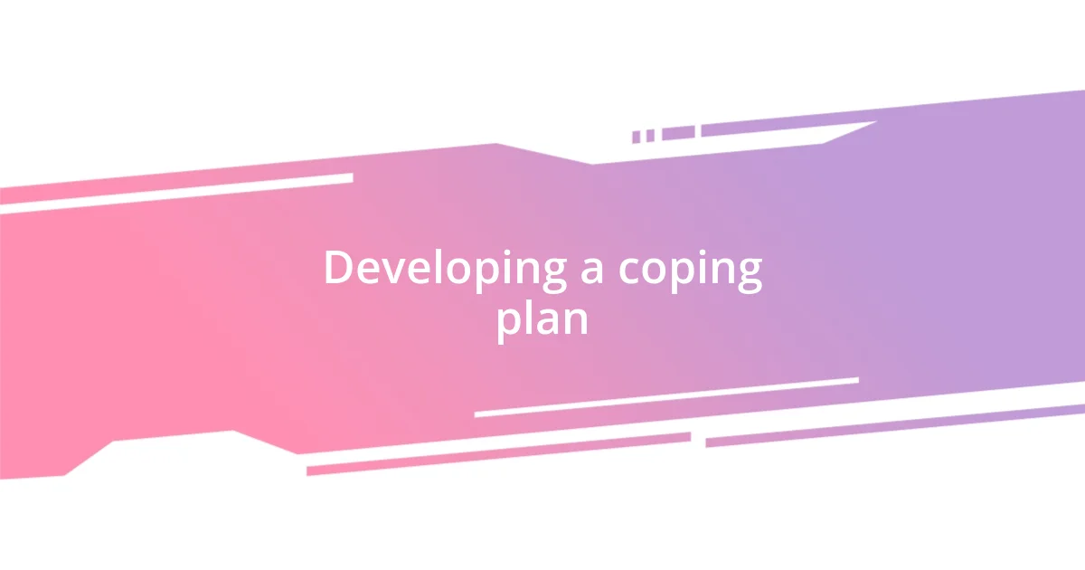 Developing a coping plan